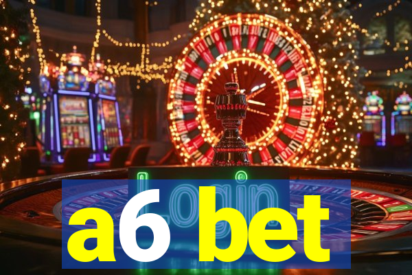 a6 bet